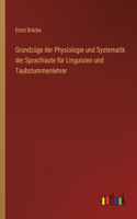 Grundzüge der Physiologie und Systematik der Sprachlaute für Linguisten und Taubstummenlehrer