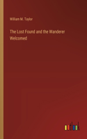 The Lost Found and the Wanderer Welcomed