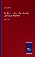 Schwert Italiens Lebensskizze des Generals Josef Garibaldi