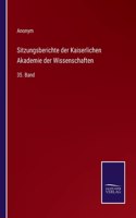 Sitzungsberichte der Kaiserlichen Akademie der Wissenschaften: 35. Band
