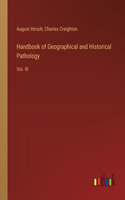 Handbook of Geographical and Historical Pathology