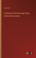 Mounds of the Mississippi Valley, Historically Considered