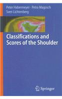 Classifications and Scores of the Shoulder