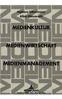 Medienkultur, Medienwirtschaft, Medienmanagement