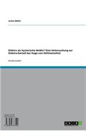 Elektra ALS Hysterische Heldin? Eine Untersuchung Zur Elektra-Gestalt Bei Hugo Von Hofmannsthal