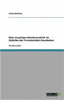 Eine neuartige Infanterietaktik im Zeitalter der Französischen Revolution