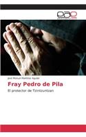 Fray Pedro de Pila