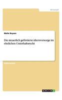 Die steuerlich geförderte Altersvorsorge im ehelichen Unterhaltsrecht: (German)