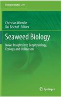 Seaweed Biology: Novel Insights Into Ecophysiology, Ecology and Utilization