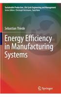 Energy Efficiency in Manufacturing Systems