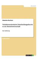 Verhaltensorientierte Entscheidungstheorie in der Betriebswirtschaft