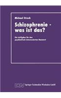 Schizophrenie -- Was Ist Das?