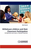 Withdrawn Children and Their Classroom Participation