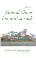 Einmal Chaos hin und zurück: Ein Roman über Familie und Schule... es lebe das Chaos!(German)