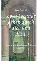 Zwei Freunde gehen durch dick und dünn