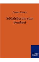 Südafrika bis zum Sambesi