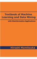 Textbook of Machine Learning and Data Mining: with Bioinformatics Applications