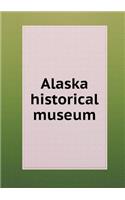 Alaska Historical Museum: (English)