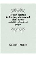 Report Relative to Leasing Abandoned Plantations and Affairs of the Freed People