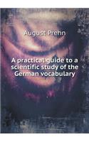A Practical Guide to a Scientific Study of the German Vocabulary