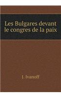 Les Bulgares devant le congres de la paix