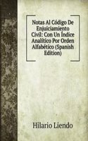 Notas Al Codigo De Enjuiciamiento Civil: Con Un Indice Analitico Por Orden Alfabetico (Spanish Edition)