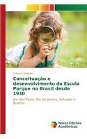 Conceituação e desenvolvimento da Escola Parque no Brasil desde 1930