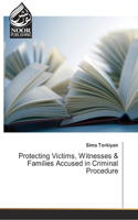 Protecting Victims, Witnesses & Families Accused in Criminal Procedure