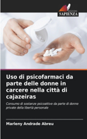 Uso di psicofarmaci da parte delle donne in carcere nella città di cajazeiras