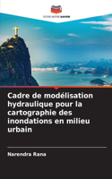 Cadre de modélisation hydraulique pour la cartographie des inondations en milieu urbain