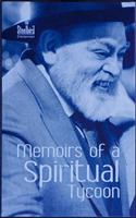 Memories Of A Spiritual Tycoon - An Autobiography of Subhash Kapur