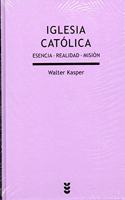 Iglesia catolica: Esencia - Realidad - Mision