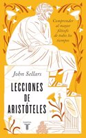 Lecciones de Aristoteles: Comprender al mayor filosofo de todos los tiempos