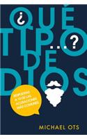 Qu' Tipo de Dios?