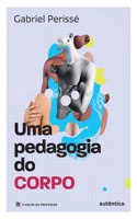 Uma pedagogia do corpo