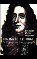 Kun navnet er tilbage. En biografi om Peter Griffenfeld