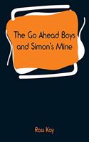 Go Ahead Boys and Simon's Mine