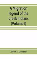 A migration legend of the Creek Indians: with a linguistic, historic and ethnographic introduction (Volume I)