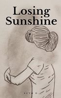 Losing Sunshine.