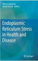 Endoplasmic Reticulum Stress in Health and Disease