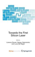 Towards the First Silicon Laser