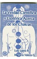 La Verdad Cientifica y Esoterica Acerca de Los Chakras