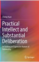 Practical Intellect and Substantial Deliberation