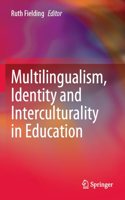 Multilingualism, Identity and Interculturality in Education
