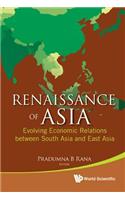 Renaissance Of Asia: Evolving Economic Relations Between South Asia And East Asia