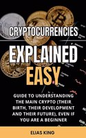 Cryptocurrencies Explained Easy