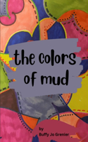 Colors of Mud