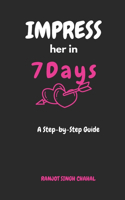 Impress Her in 7 Days