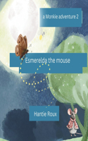 Esmerelda the mouse: A Monkie puppy adventure