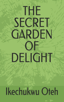 The Secret Garden of Delight